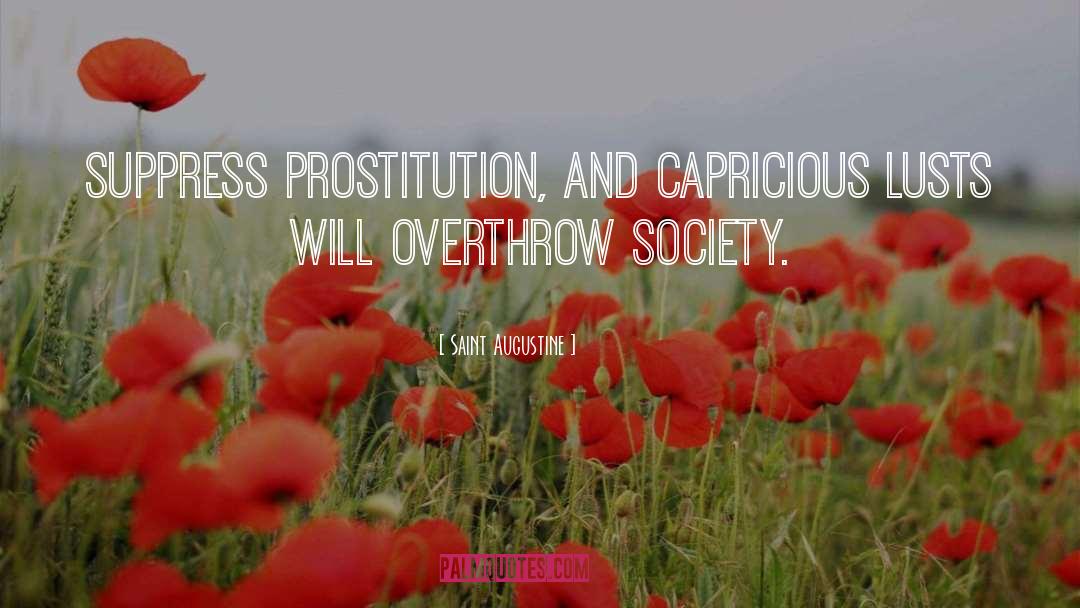 Prostitution quotes by Saint Augustine