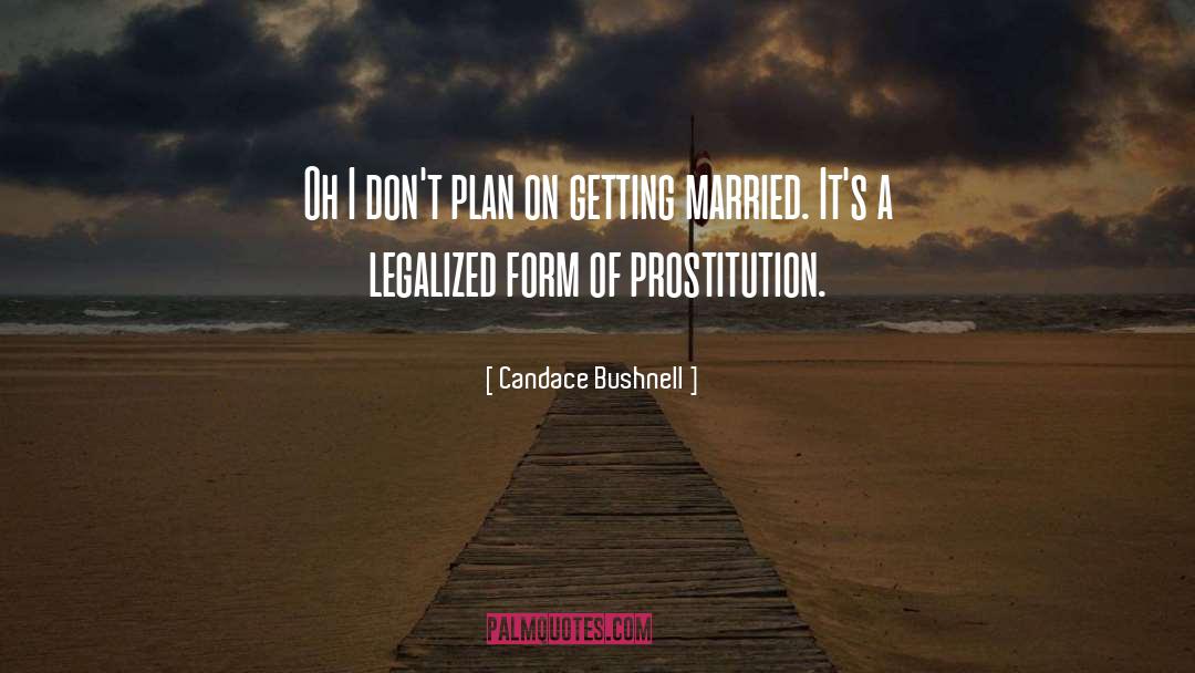 Prostitution quotes by Candace Bushnell