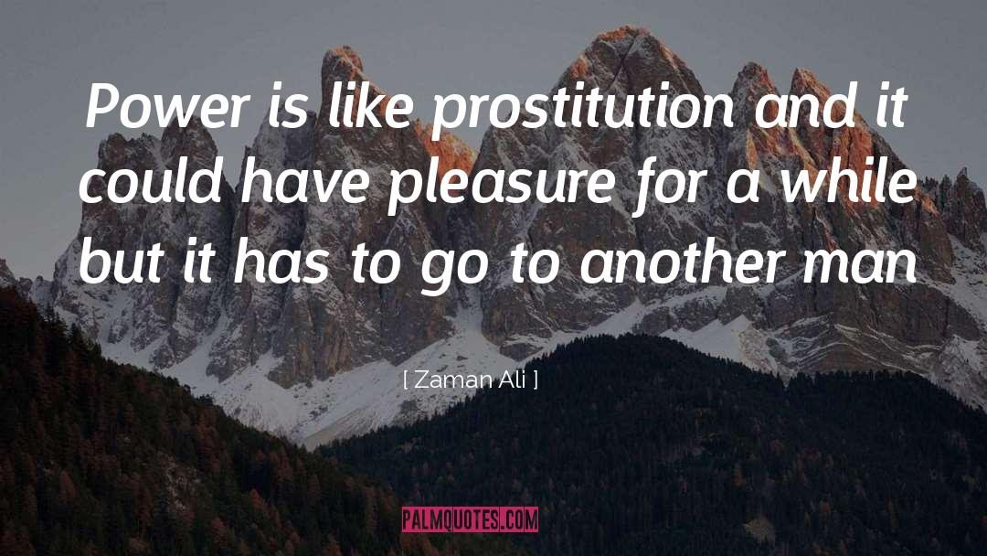 Prostitution quotes by Zaman Ali