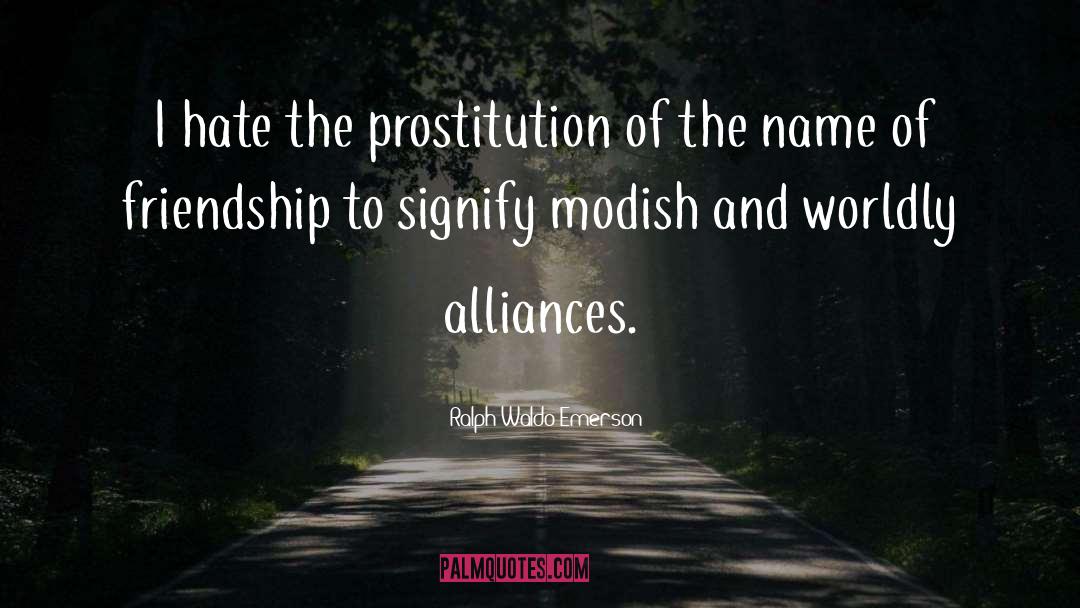 Prostitution quotes by Ralph Waldo Emerson
