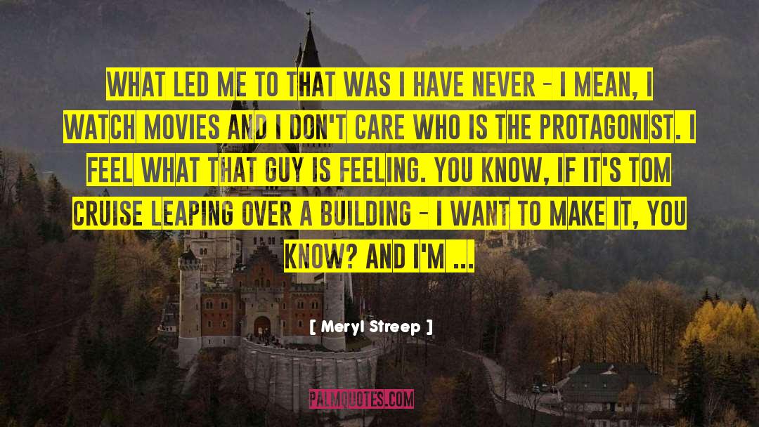 Protagonist quotes by Meryl Streep