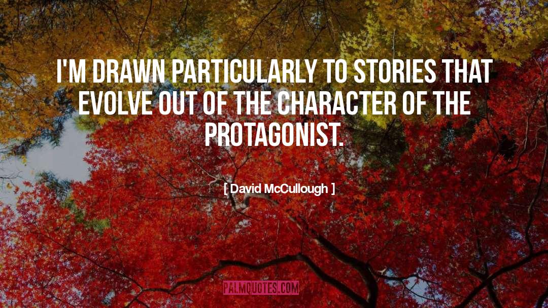 Protagonist quotes by David McCullough