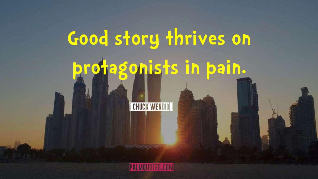 Protagonists quotes by Chuck Wendig