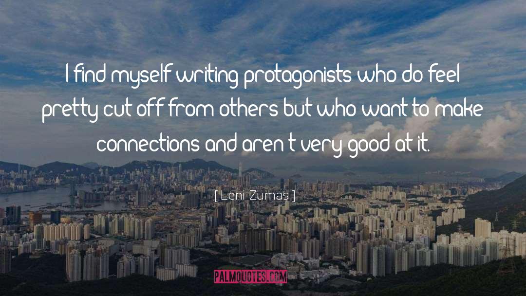 Protagonists quotes by Leni Zumas