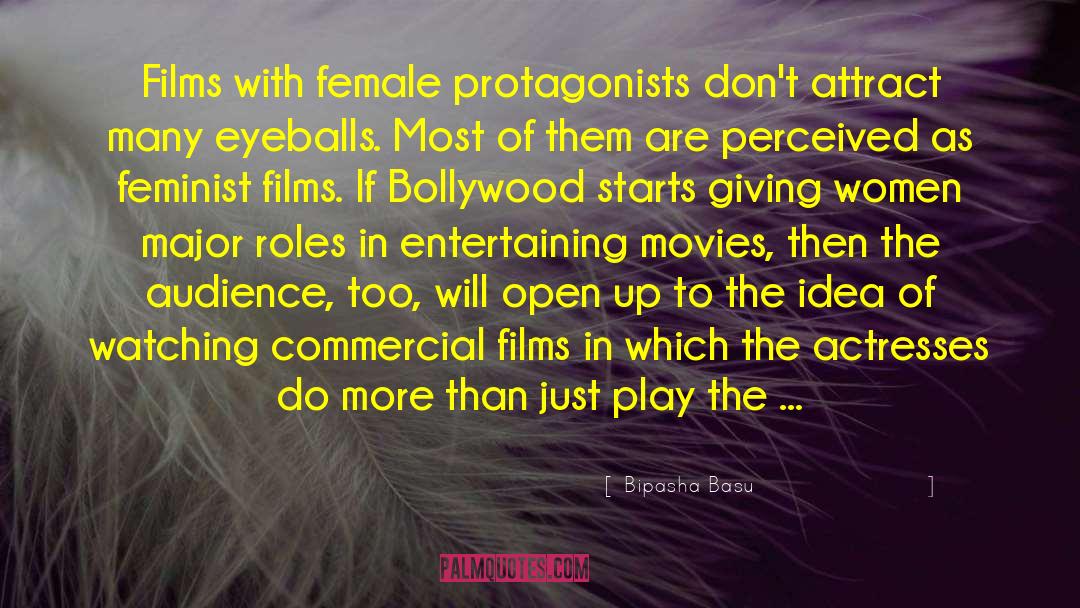 Protagonists quotes by Bipasha Basu