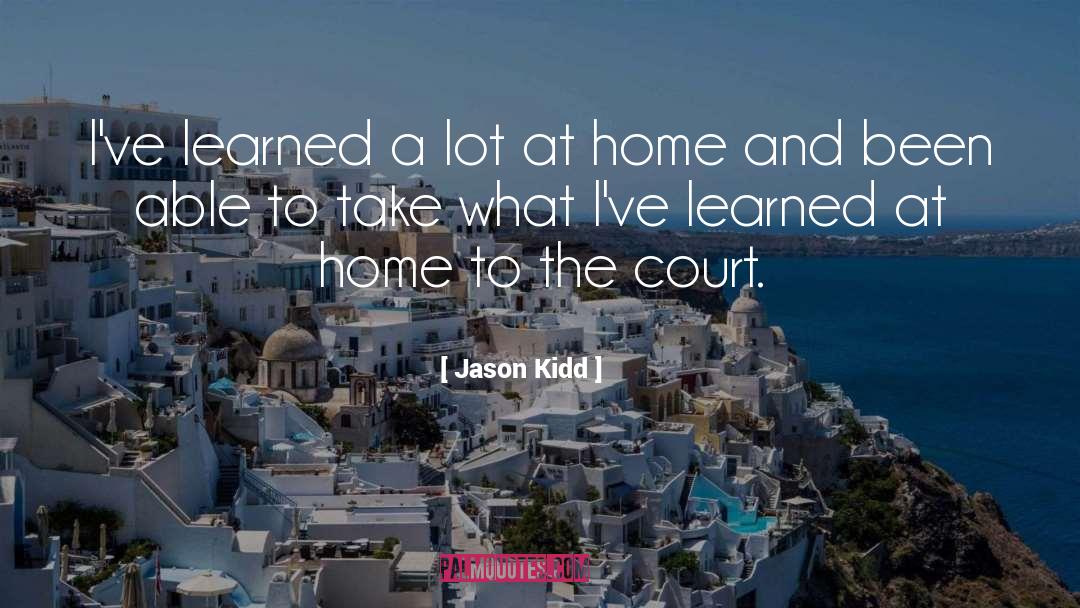 Protect Home Court quotes by Jason Kidd