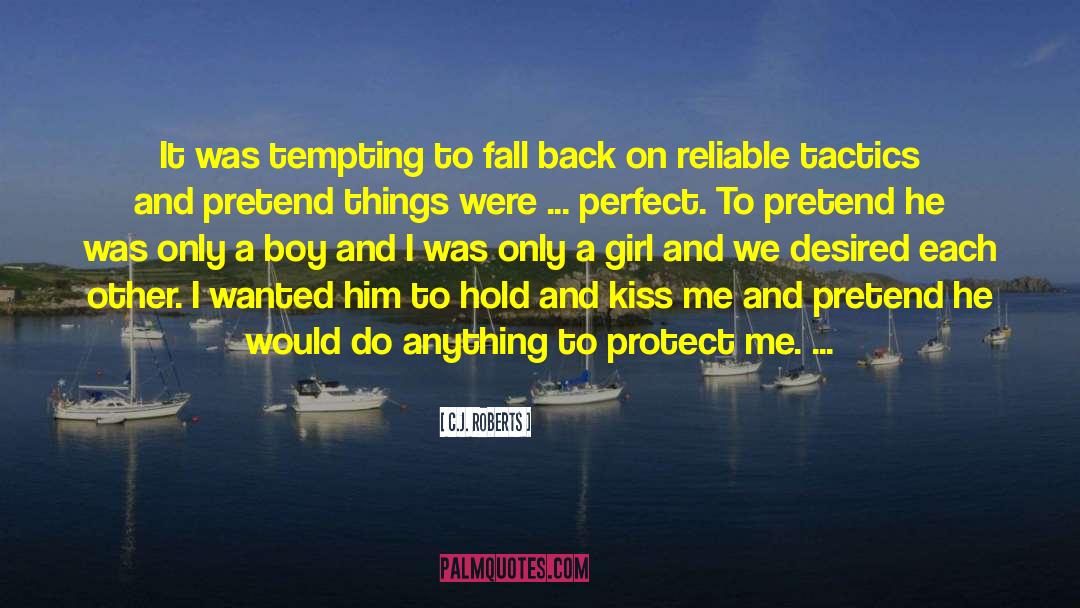 Protect Me quotes by C.J. Roberts