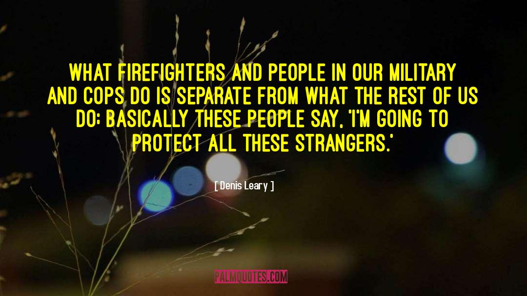 Protect Others quotes by Denis Leary