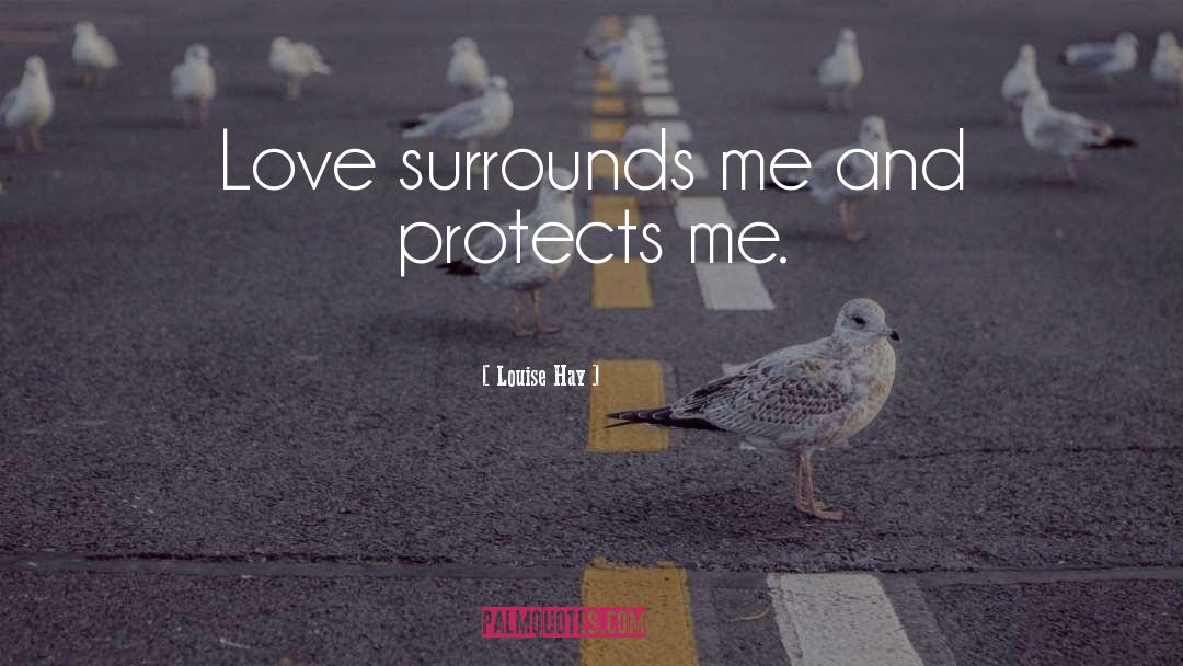 Protect quotes by Louise Hay
