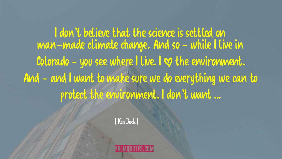 Protect The Environment quotes by Ken Buck