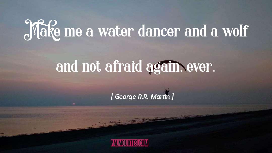 Protect Water quotes by George R.R. Martin
