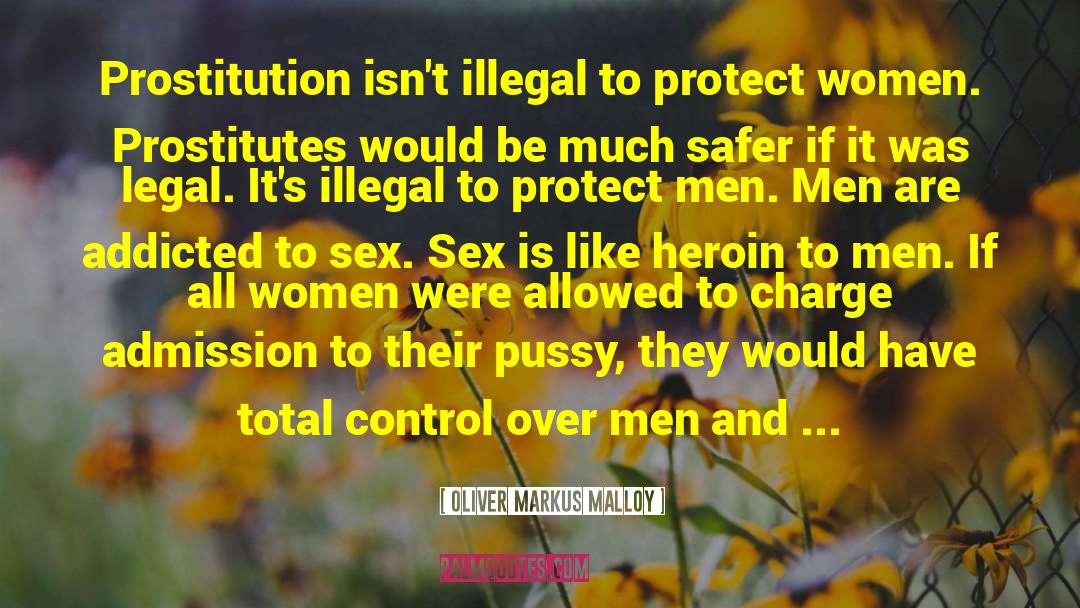 Protect Women quotes by Oliver Markus Malloy