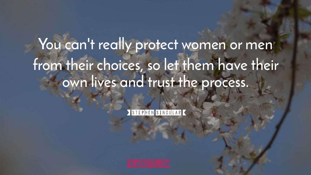 Protect Women quotes by Stephen Singular