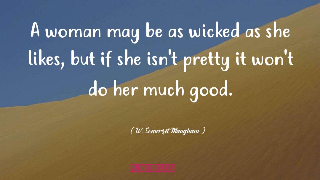 Protect Women quotes by W. Somerset Maugham
