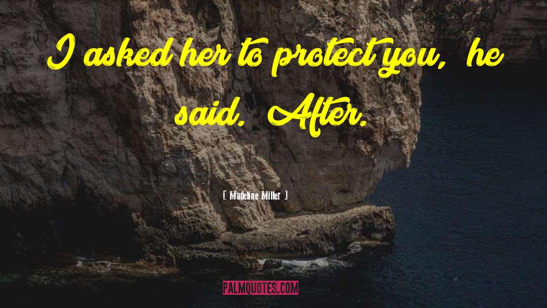 Protect You quotes by Madeline Miller