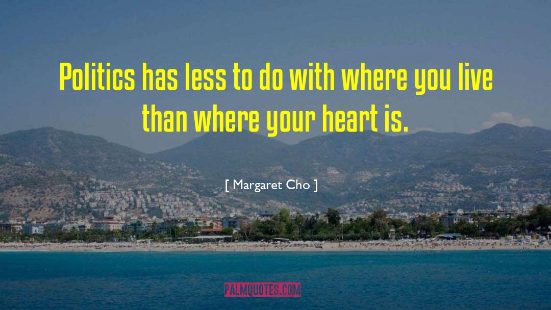 Protect Your Heart quotes by Margaret Cho