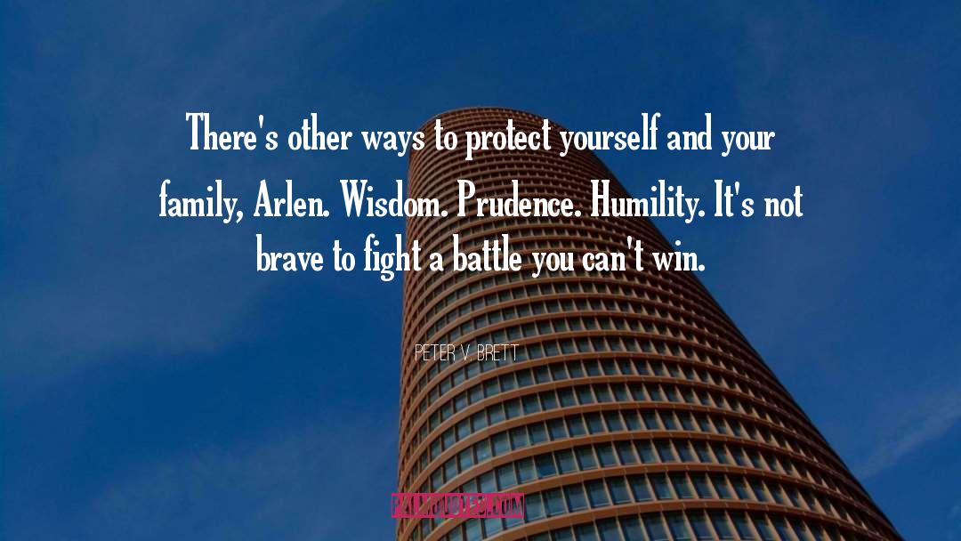 Protect Yourself quotes by Peter V. Brett