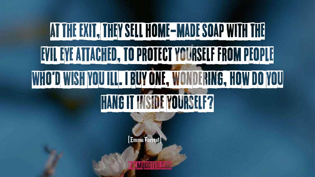 Protect Yourself quotes by Emma Forrest
