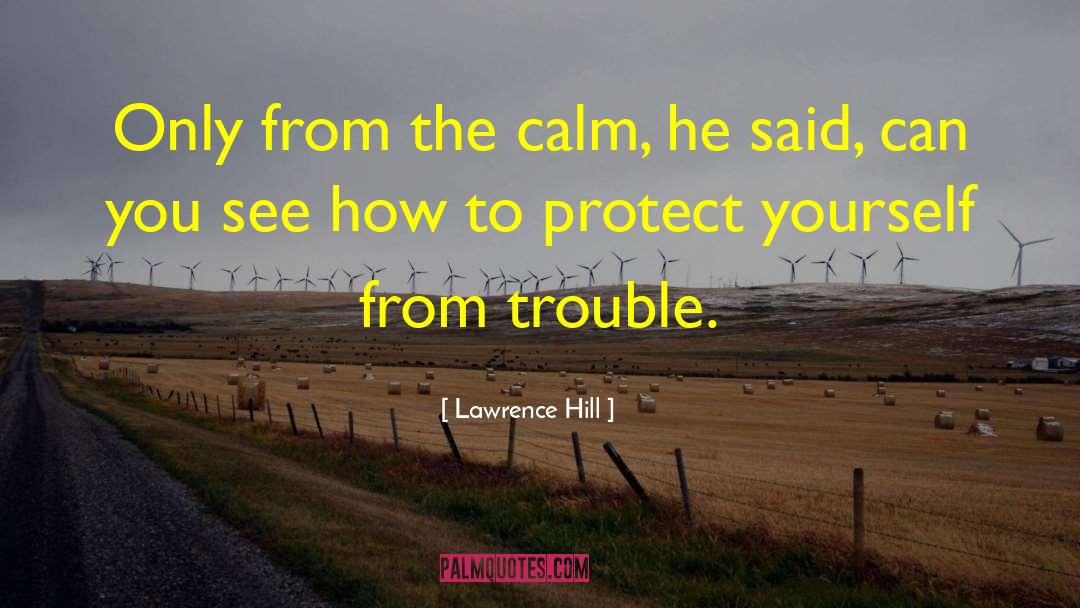 Protect Yourself quotes by Lawrence Hill