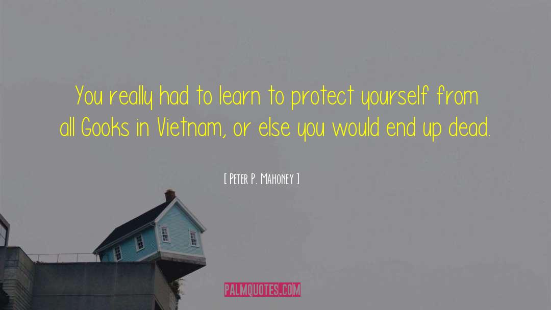Protect Yourself quotes by Peter P. Mahoney