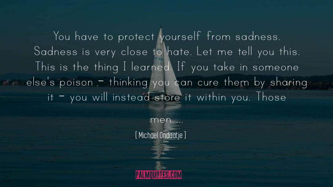 Protect Yourself quotes by Michael Ondaatje