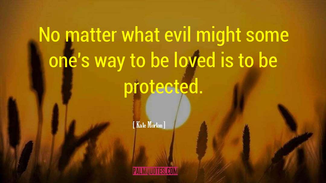 Protected Love quotes by Kate Morton