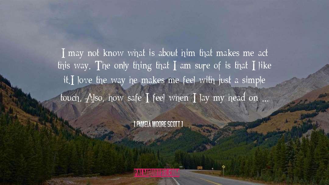 Protected Love Series quotes by Pamela Moore Scott