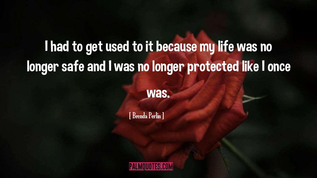 Protected Love Series quotes by Brenda Perlin