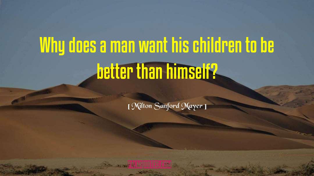 Protecting Children quotes by Milton Sanford Mayer