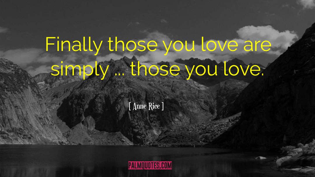 Protecting Loved Ones quotes by Anne Rice