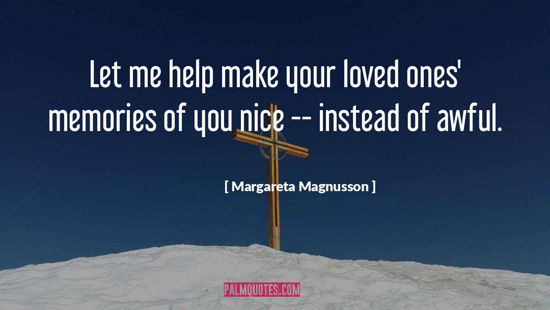 Protecting Loved Ones quotes by Margareta Magnusson