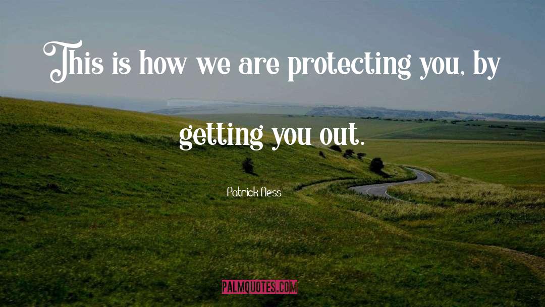Protecting Your Heart From Getting Hurt quotes by Patrick Ness