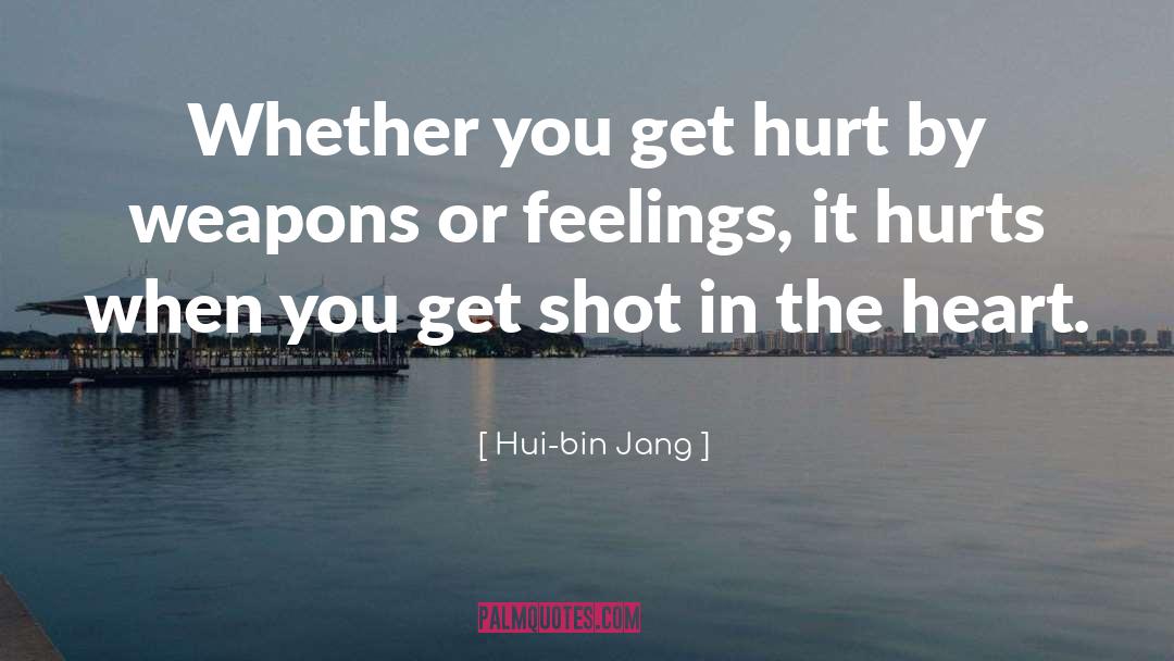 Protecting Your Heart From Getting Hurt quotes by Hui-bin Jang