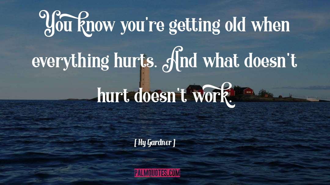 Protecting Your Heart From Getting Hurt quotes by Hy Gardner