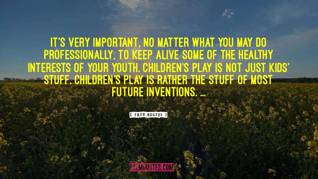 Protecting Your Kids quotes by Fred Rogers