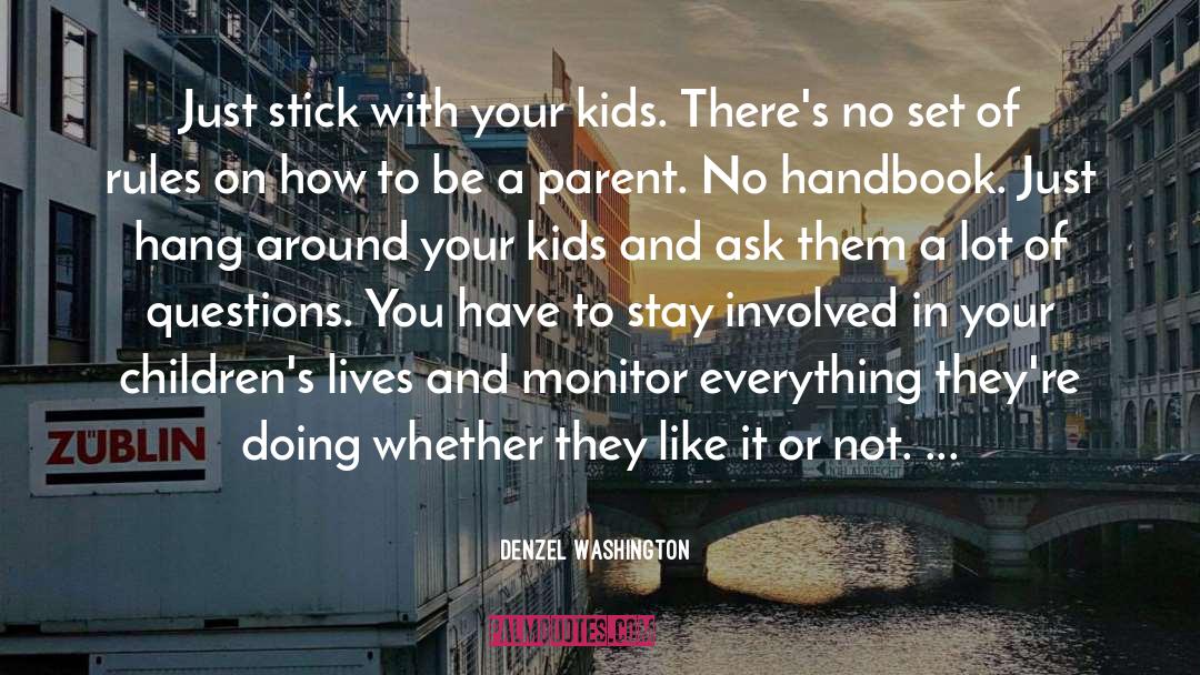 Protecting Your Kids quotes by Denzel Washington