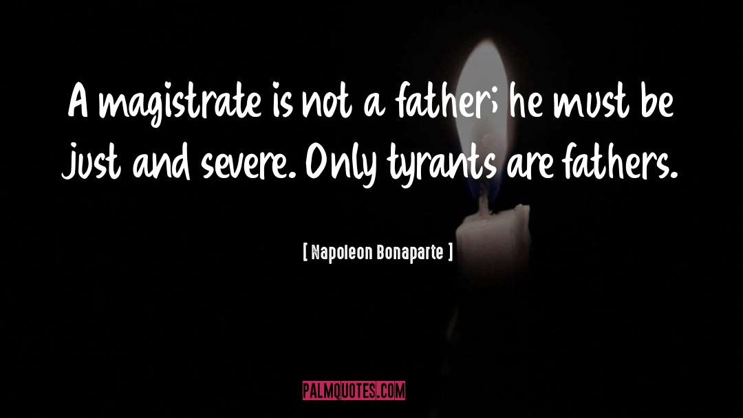 Protective Fathers quotes by Napoleon Bonaparte