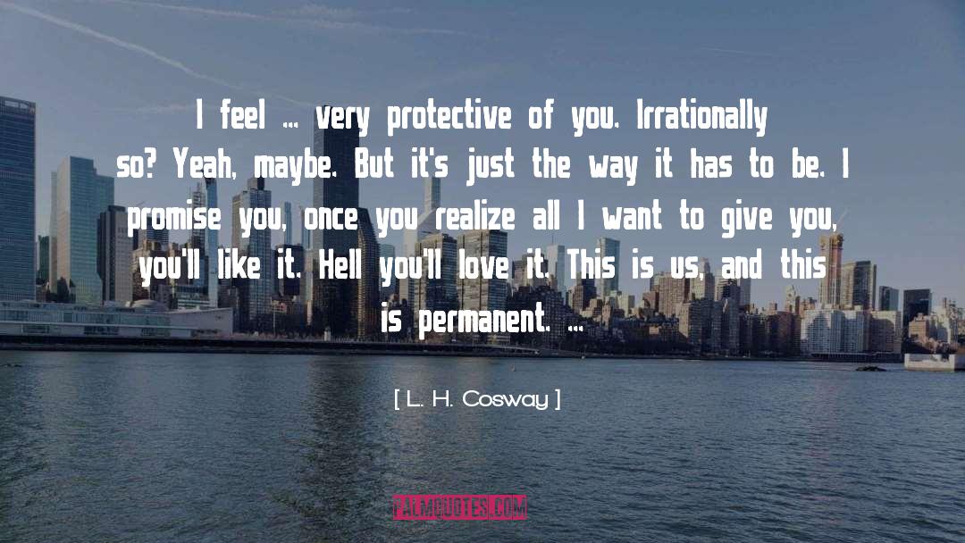 Protective Husband quotes by L. H. Cosway
