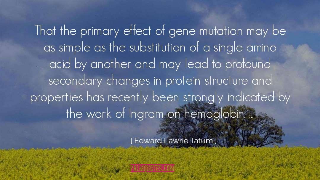 Protein quotes by Edward Lawrie Tatum