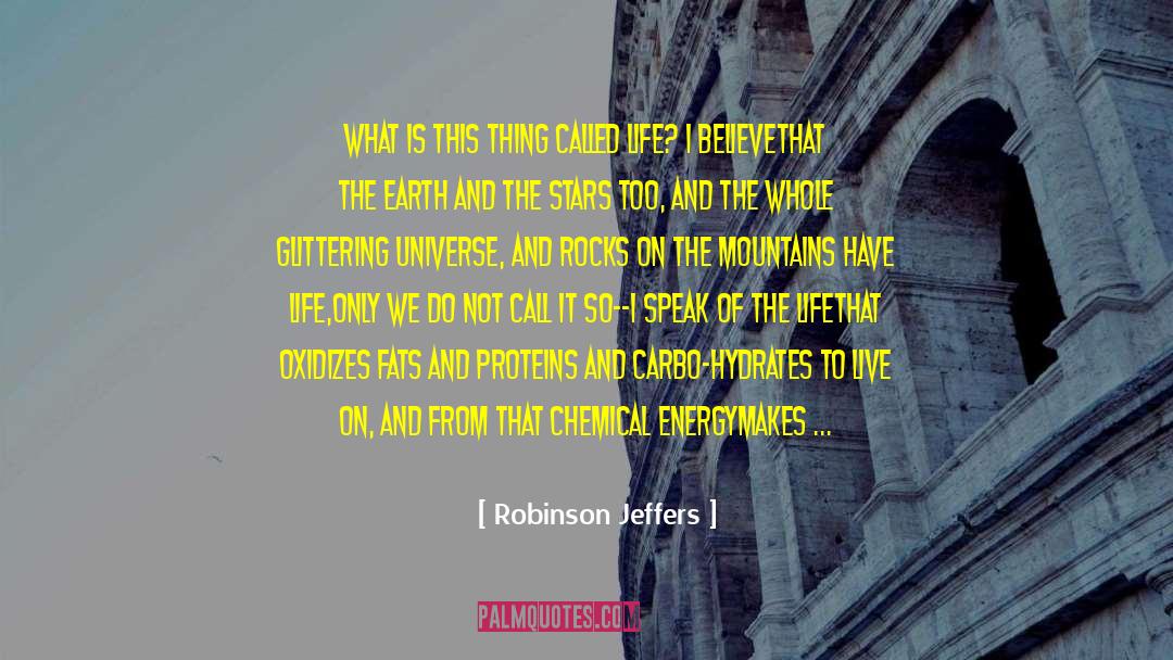 Proteins quotes by Robinson Jeffers