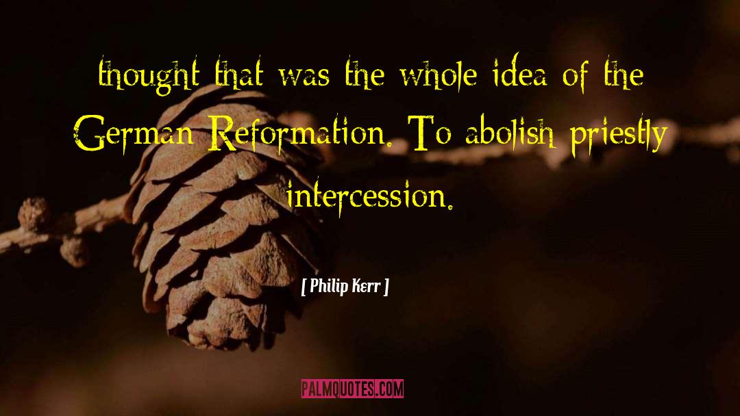 Protestant Reformation quotes by Philip Kerr