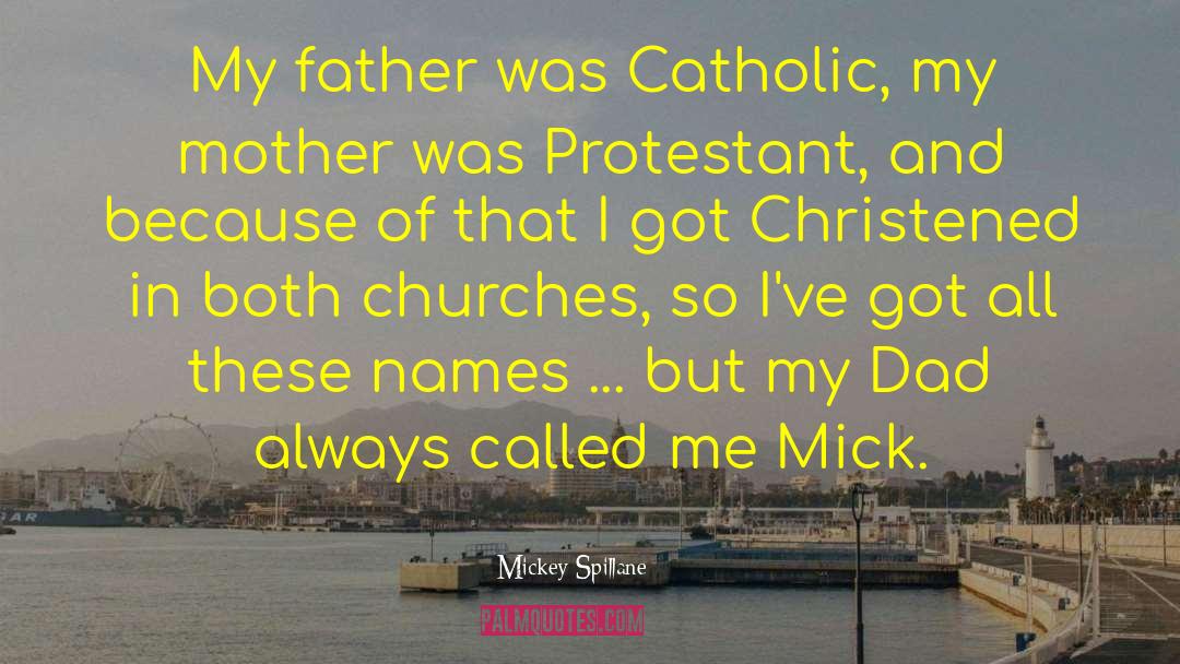 Protestant Reformation quotes by Mickey Spillane