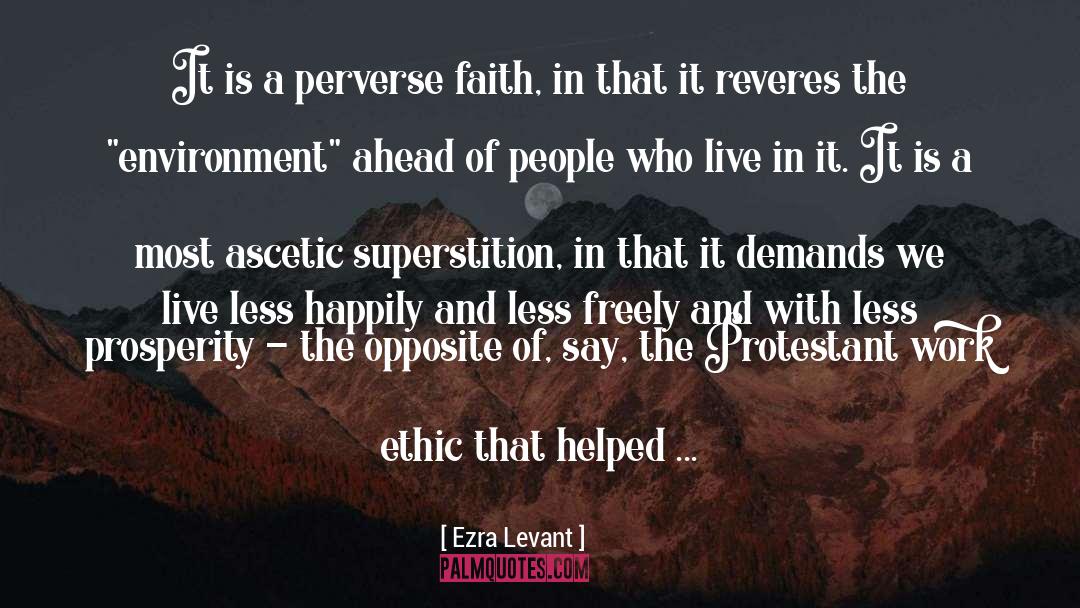 Protestant Work Ethic quotes by Ezra Levant