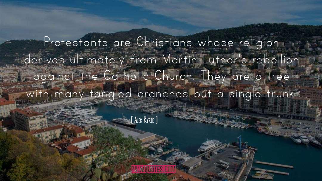 Protestantism quotes by Alec Ryrie