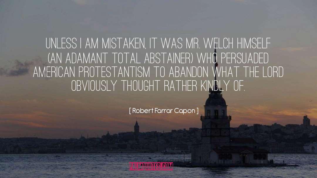 Protestantism quotes by Robert Farrar Capon