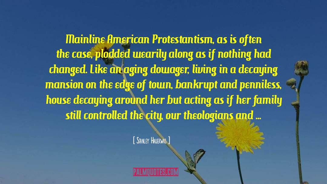 Protestantism quotes by Stanley Hauerwas