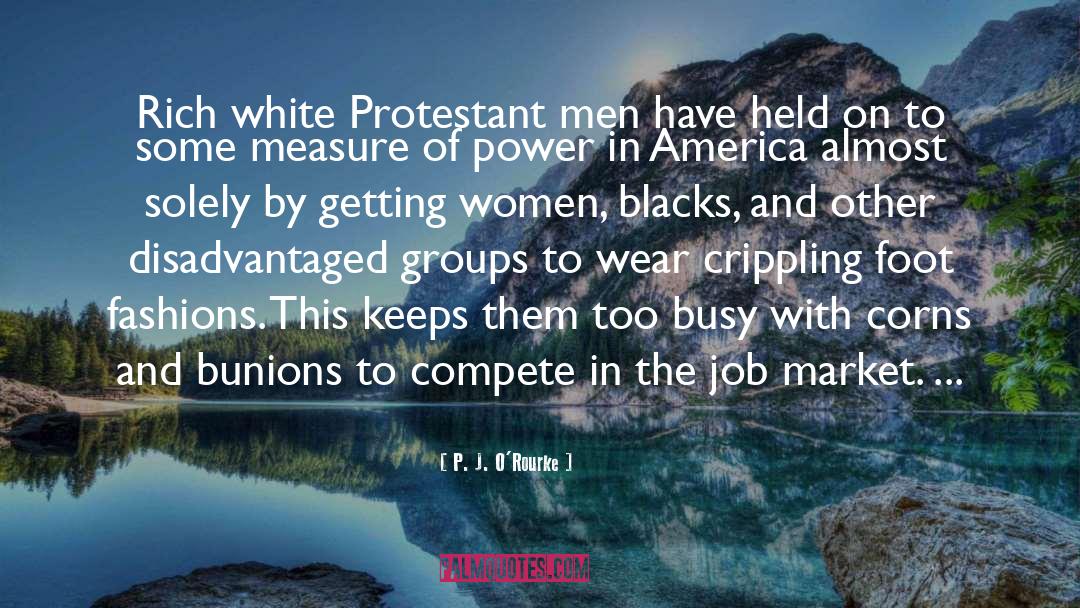 Protestants quotes by P. J. O'Rourke