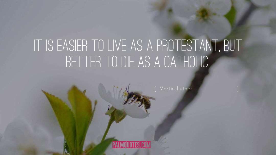 Protestants quotes by Martin Luther