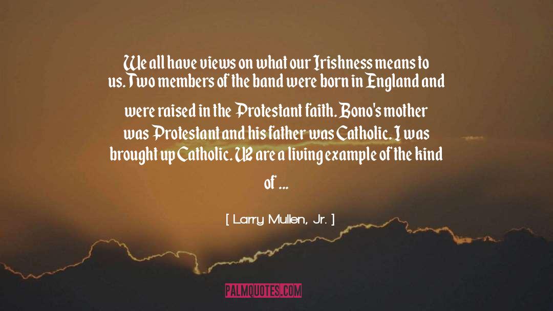 Protestants quotes by Larry Mullen, Jr.