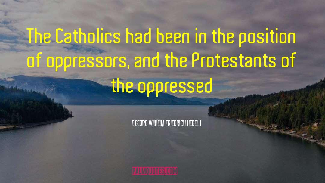 Protestants quotes by Georg Wilhelm Friedrich Hegel